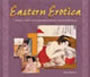 Eastern Erotica: Chinese, Indian, and Japanese Eroticism in Art and Literature by Bret Norton