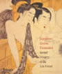 Japanese Erotic Fantasies: Sexual Imagery of the Edo Period by margarita Winkel